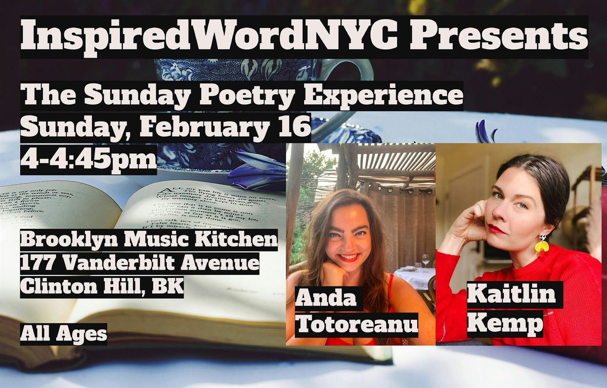 InspiredWordNYC Presents The Poetry Sunday Experience ft Totoreanu & Kemp