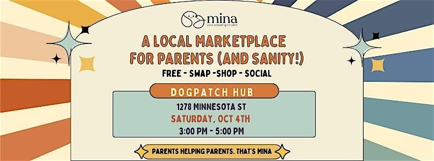 Mina's Local Marketplace for Parents (Swap, Shop & Socialize at Dogpatch!)