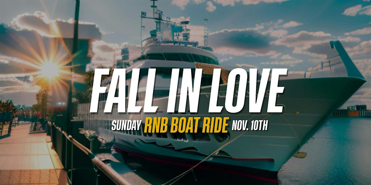 FALL IN LOVE RNB BOAT RIDE