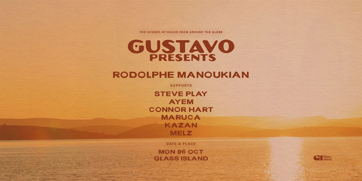 Glass Island - GUSTAVO pres. RODOLPHE MANOUKIAN - Mon 06 Oct 2025