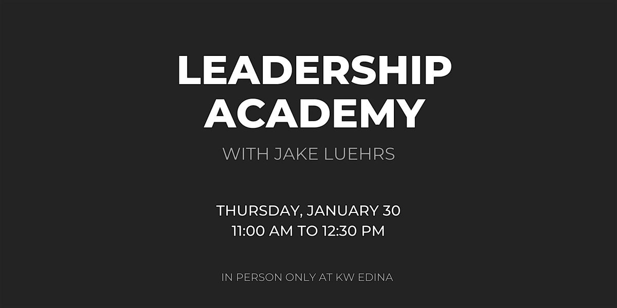 EDINA  | JANUARY 30  | Leadership Academy with Jake Luehrs