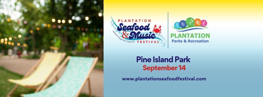 Plantation Seafood & Music Festival at Pine Island Park