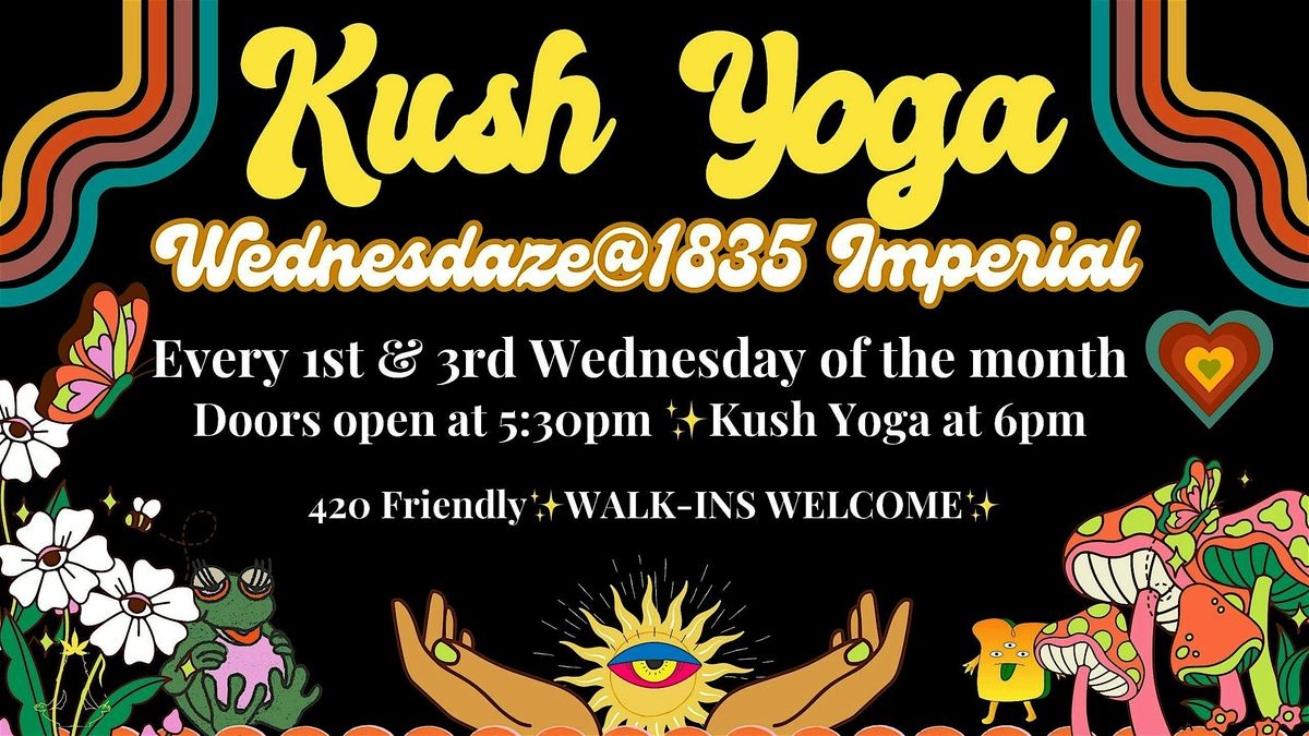 Wednesday Night Kush Yoga at 1835 Imperial\u2728420 Friendly Indica Slow Flow\u2728