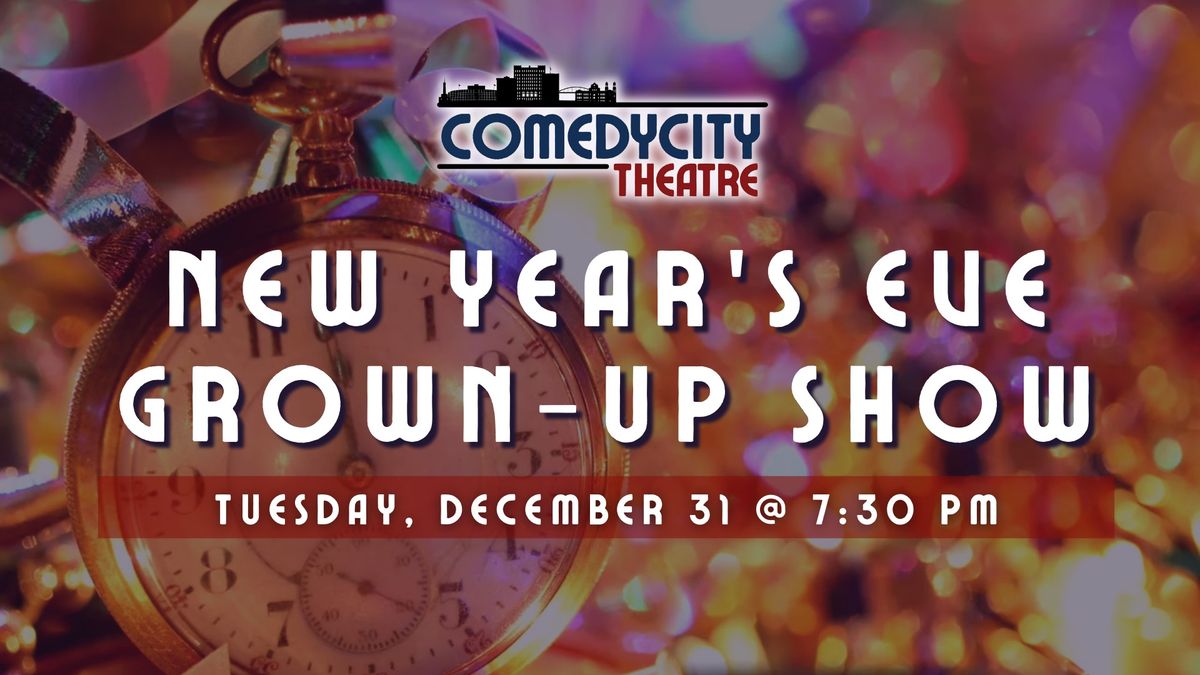 New Year's Eve - Grown Up Show