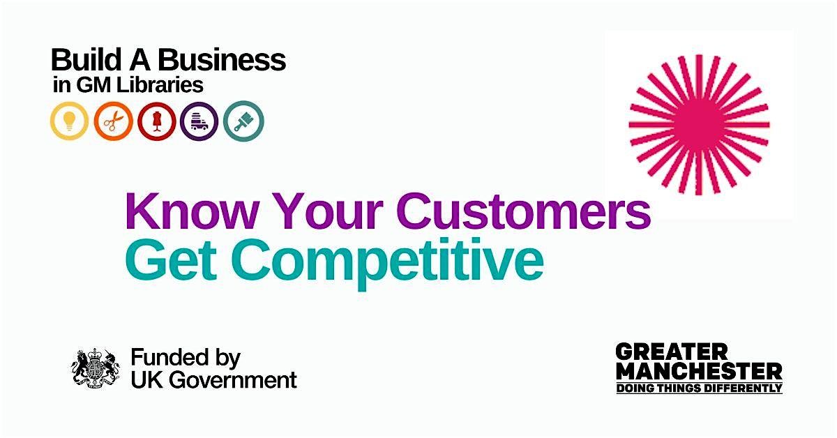 Build A Business: Know Your Customers, Get Competitive