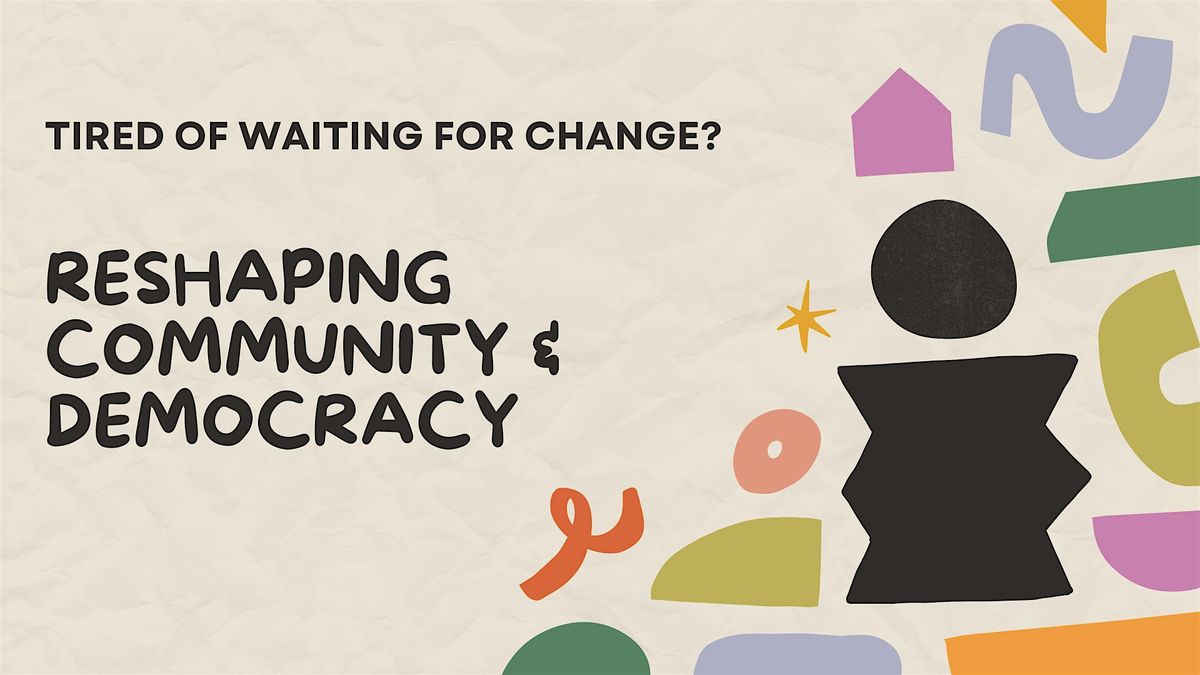 How To Take Back Control: Community & Democracy