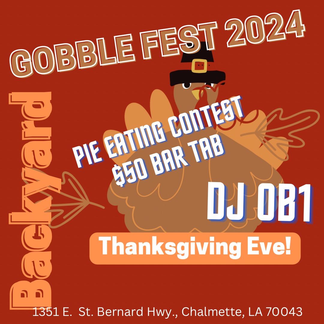 GOBBLE Fest!! Thanksgiving EVE Throw Down!!!