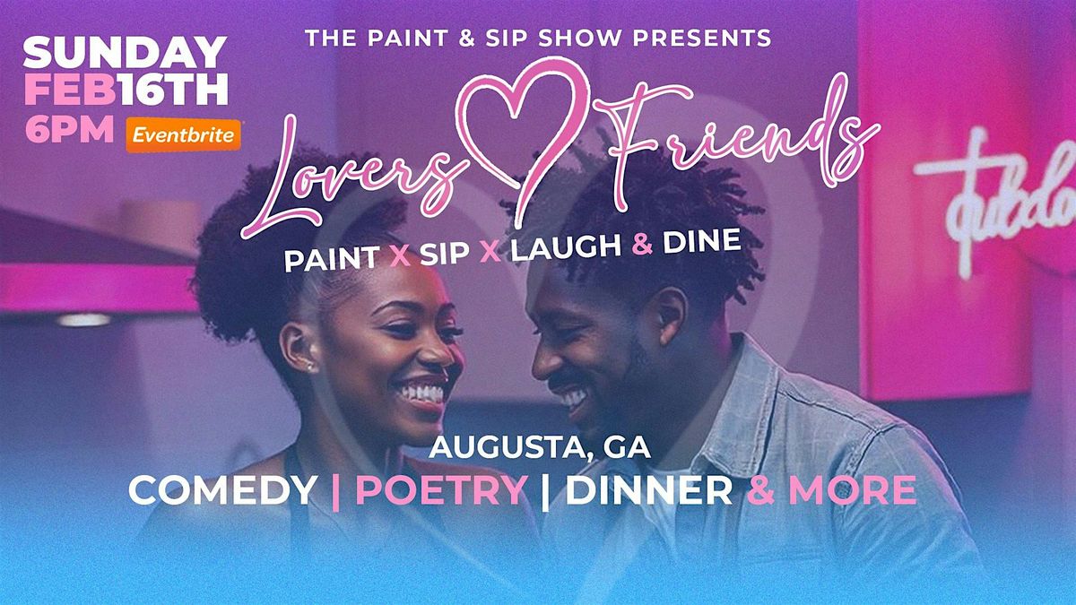 Lovers and Friends Comedy Show Augusta GA (Paint, Sip & Laugh)