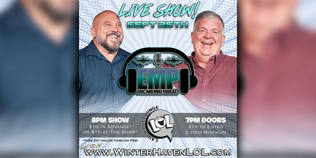 Eric and Mike Podcast: Live Show!