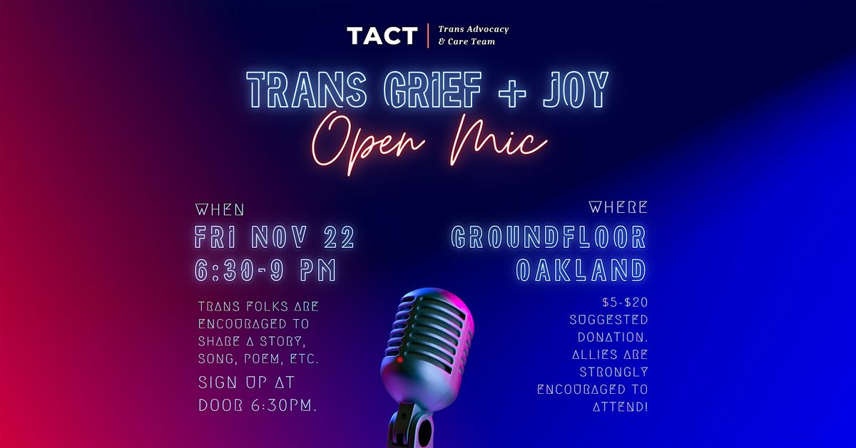 Trans Grief + Joy Open Mic Night!