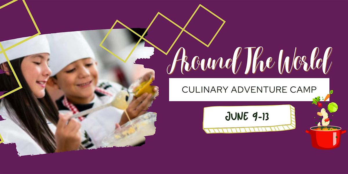 Around the World: A Global Culinary & Culture Adventure!