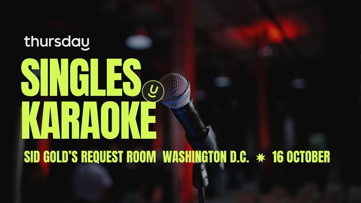 Thursday | Sid Gold\u2019s Request Room (Singles Karaoke) | Washington D.C.