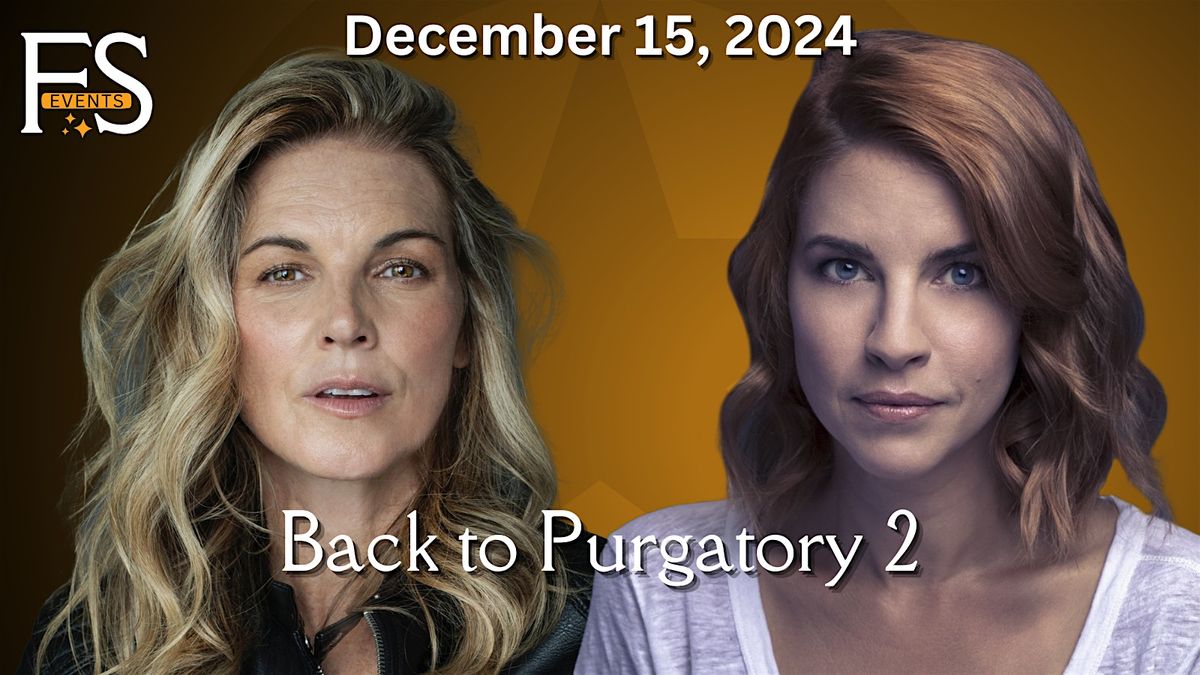 Back to Purgatory 2 with Dani and Kate