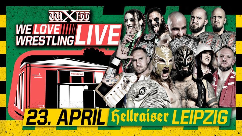 wXw We Love Wrestling- Live in Leipzig (AUSVERKAUFT)