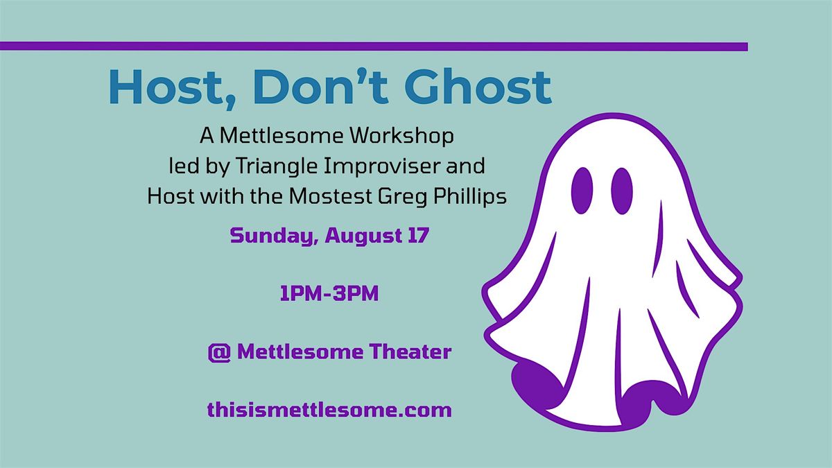 Workshop: Host, Don't Ghost with Greg Phillips