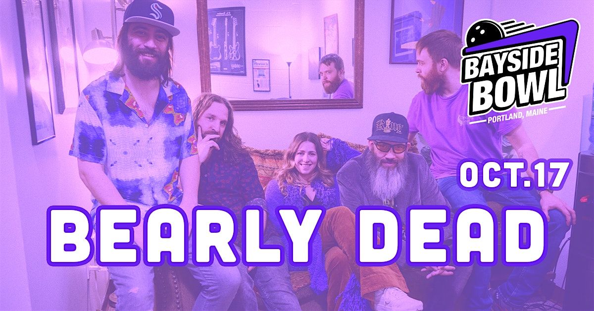 Bearly Dead live at Bayside Bowl