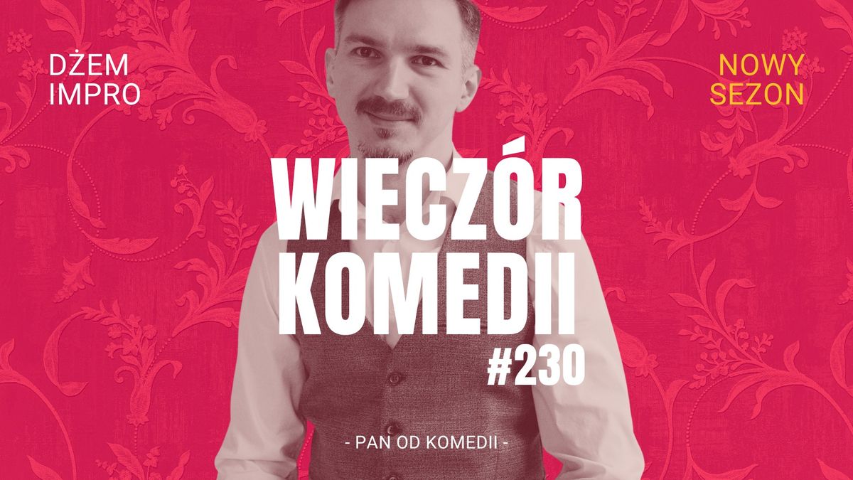 Wiecz\u00f3r komedii #230 || D\u017cem impro || Wydarzenia Warszawa