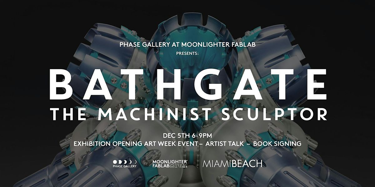 BATHGATE: The Machinist Sculptor - Exhibition Opening & Book Signing