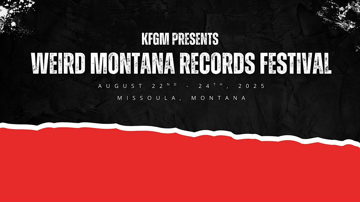 Weird Montana Records Festival, Sponsored by KFGM!