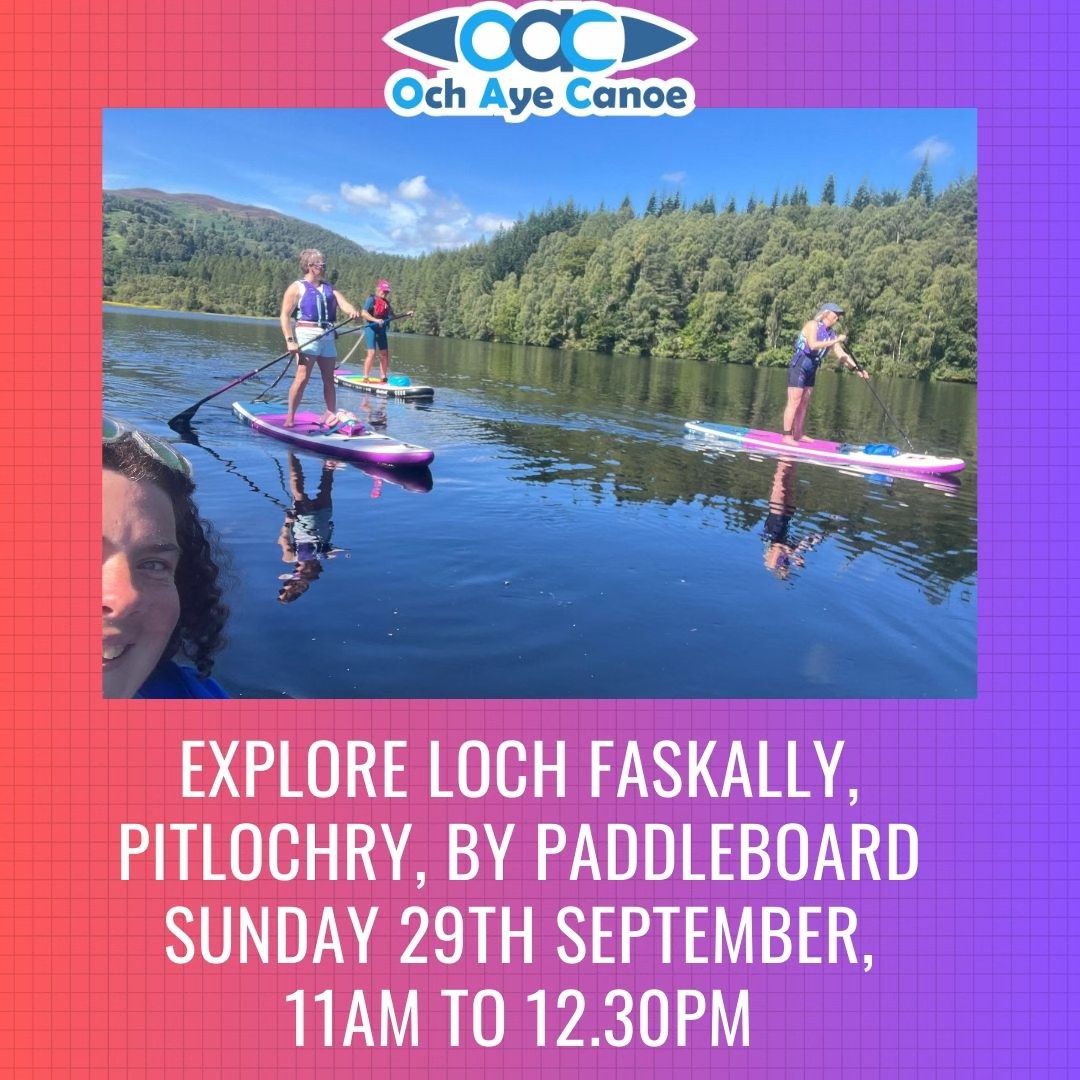 Paddleboarding - Loch Faskally, Pitlochry, Perthshire