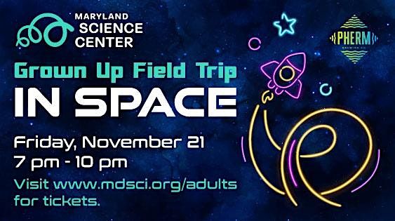 Grown Up Field Trip in Space