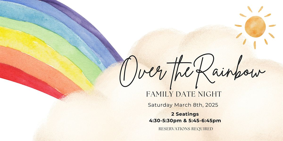 Over the Rainbow Family Date Night