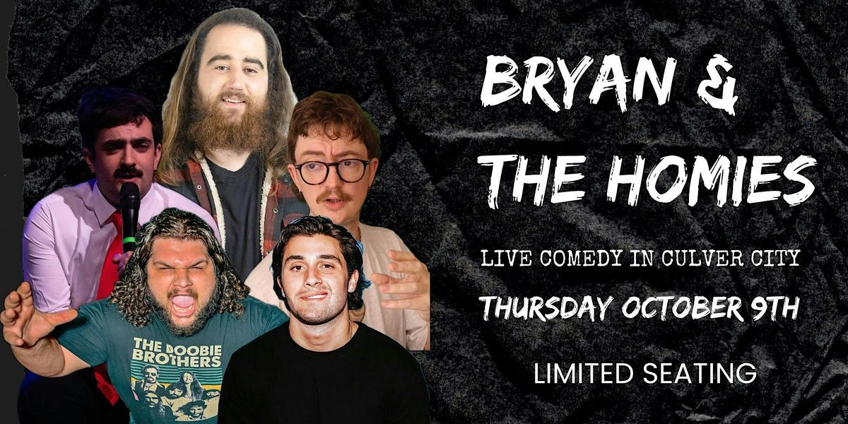 Bryan & The Homies Comedy Show
