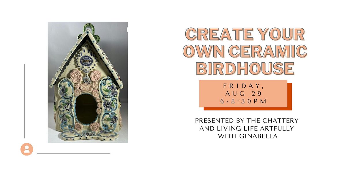 Create Your Own Ceramic Birdhouse