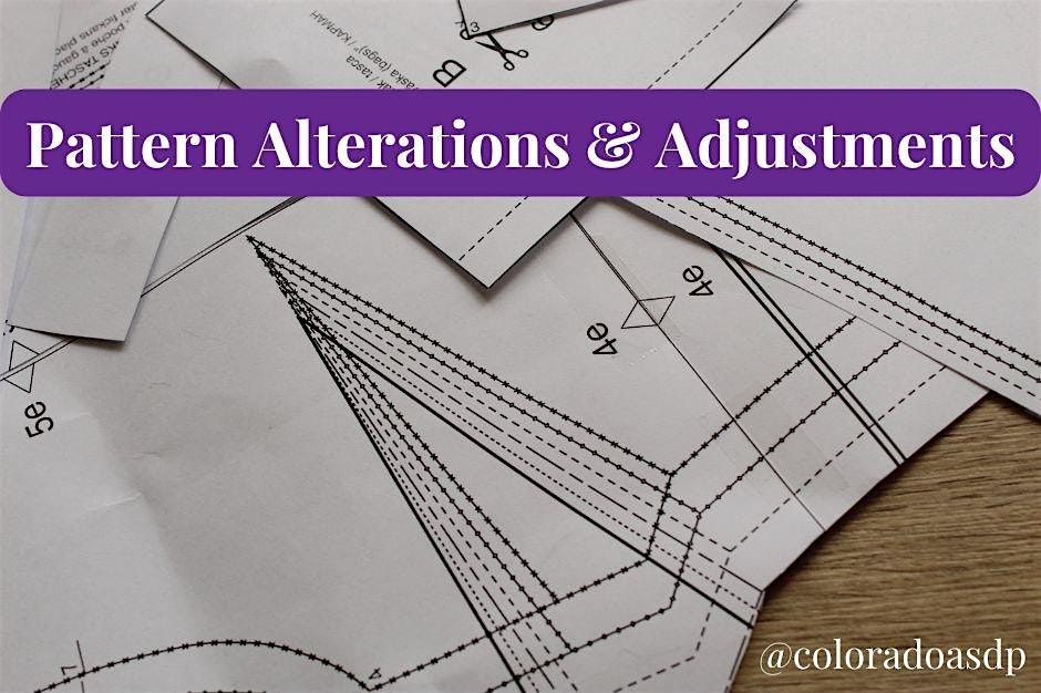 Technical Sewing Event: Pattern Alterations and Adjustments