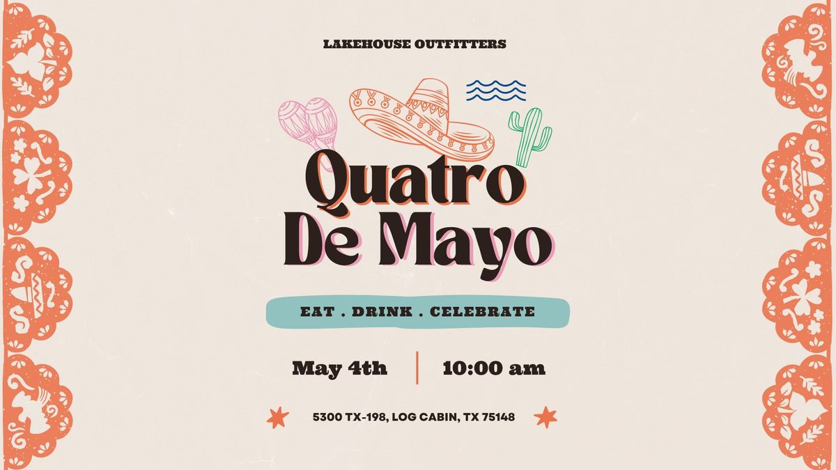 'Quatro De Mayo' at Lakehouse Outfitters