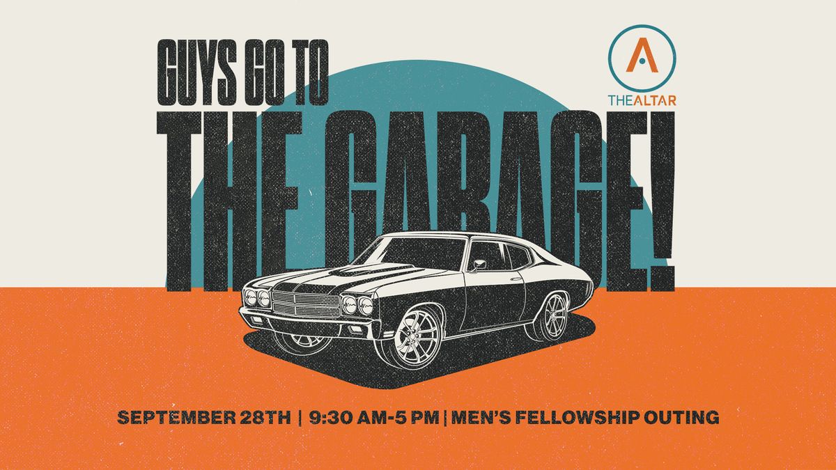 Men's Ministry - The Guys Go To The Garage!