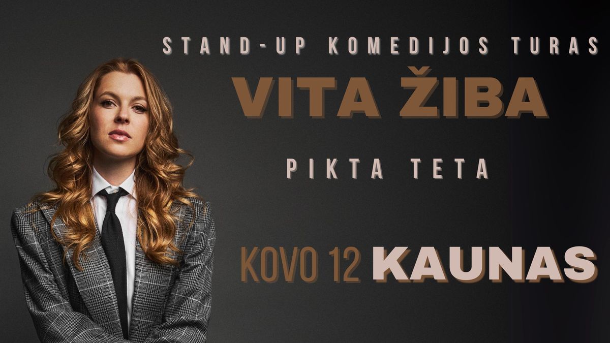 KAUNAS - 2 papildomi show \/VITA \u017dIBA stand-up turas - PIKTA TETA