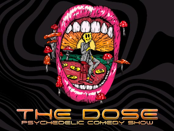 THE DOSE: A Psychedelic Comedy Showcase