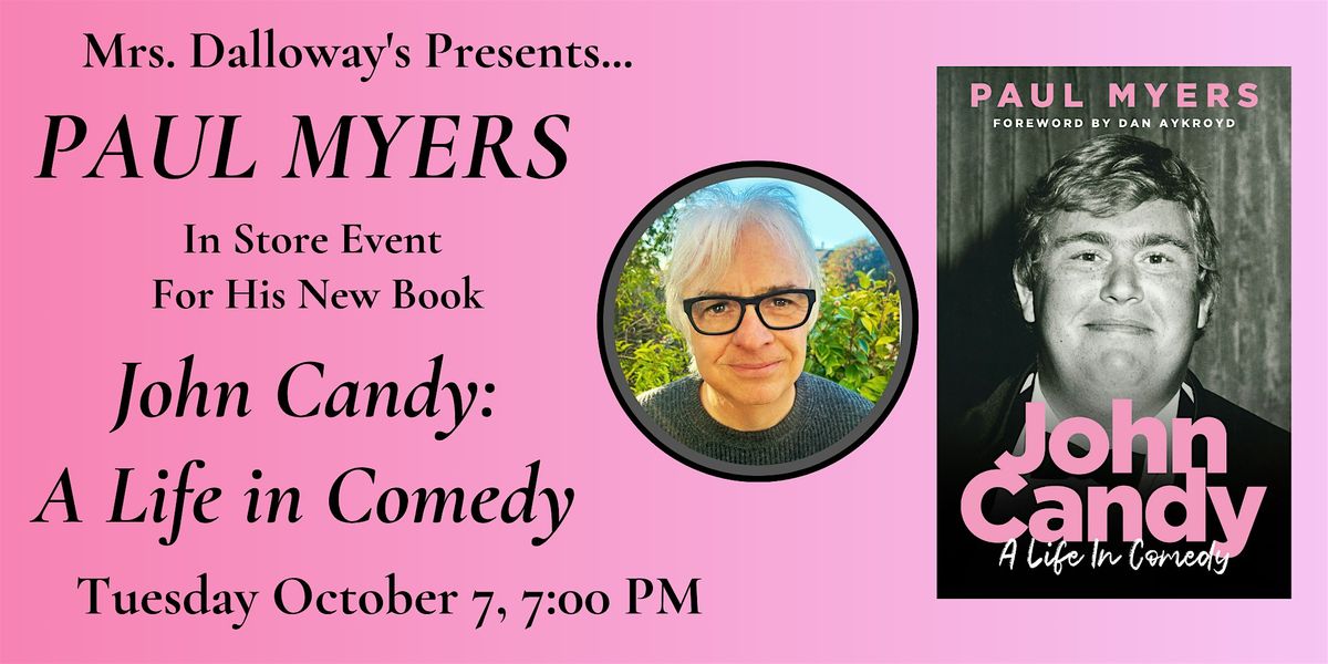 Paul Myers' JOHN CANDY: A LIFE IN COMEDY In Store Event and Book Signing