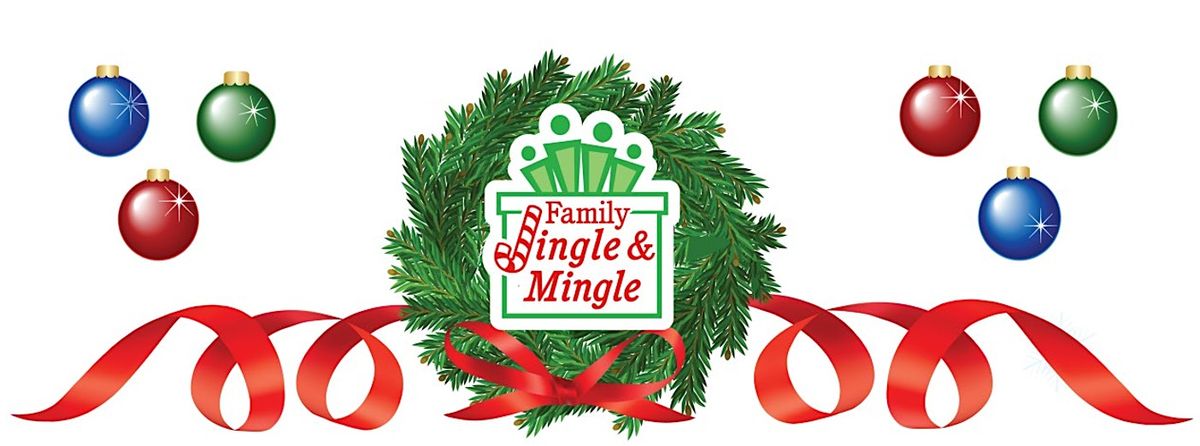 Family Jingle & Mingle - 2025 Christmas Celebration for the Whole Family