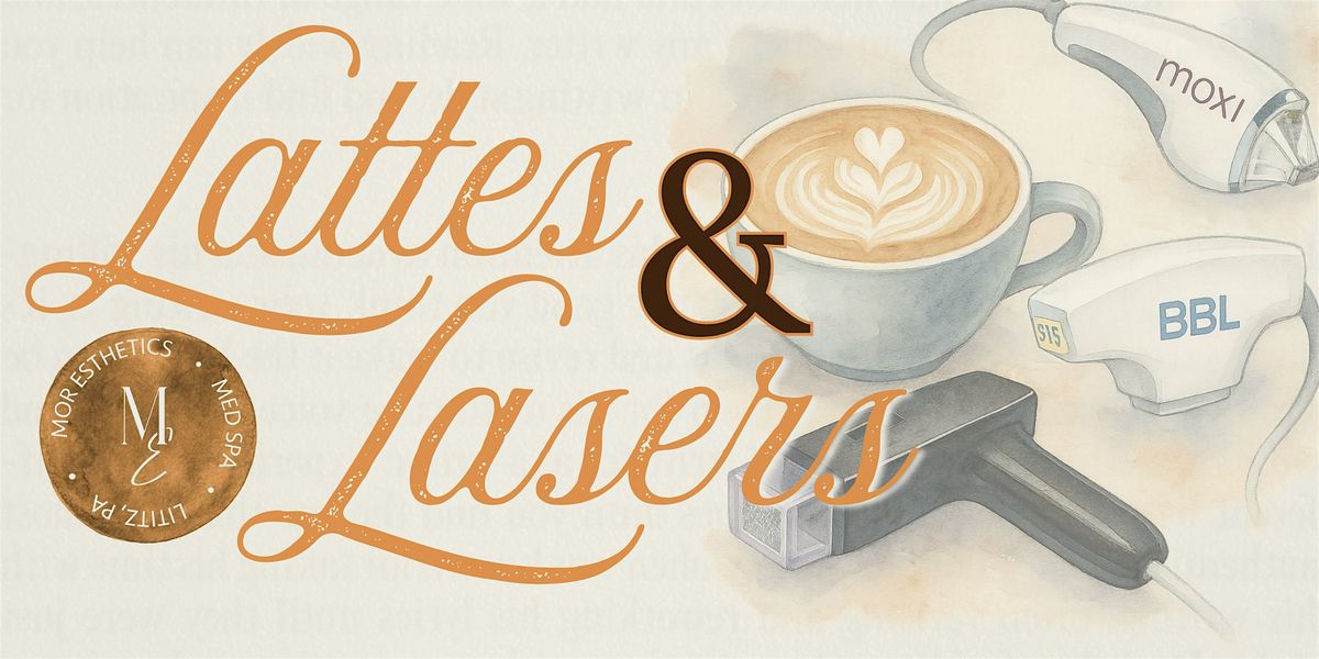 Lattes & Lasers | Botox, Facials & Skincare Event in Lititz, PA