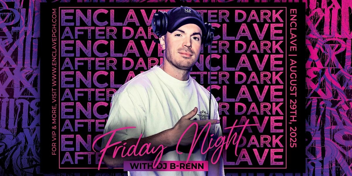 Enclave After Dark | Friday Night
