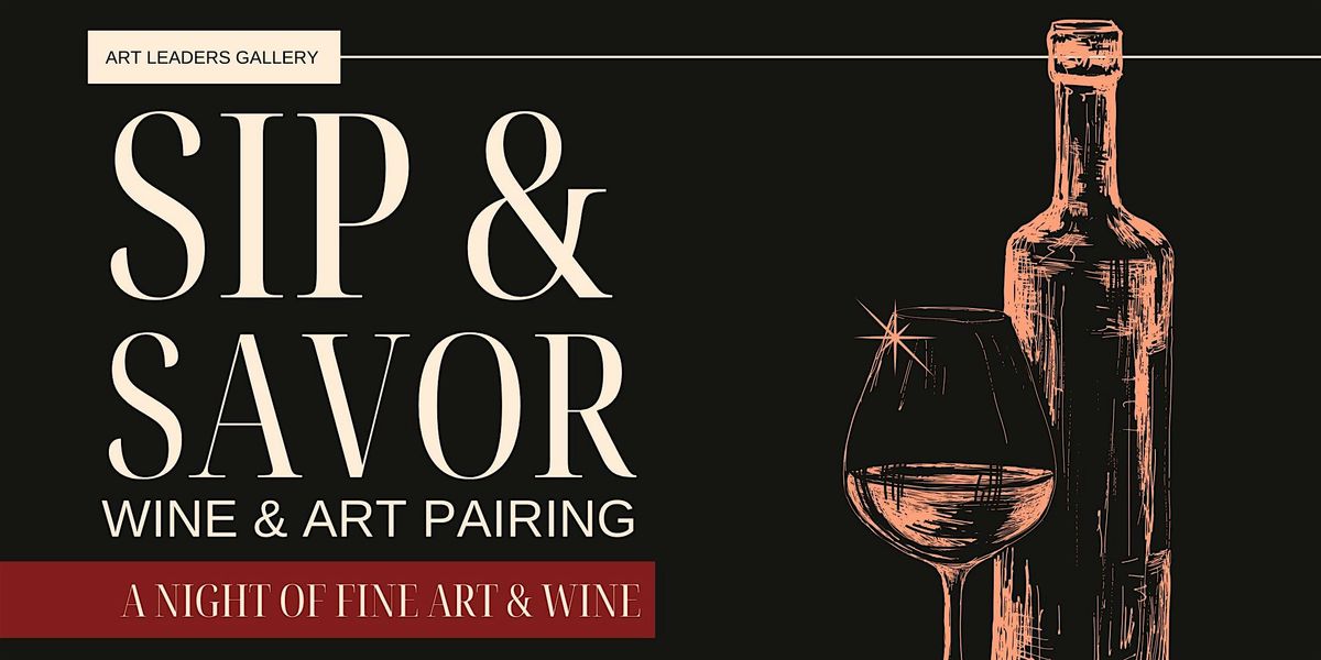 Sip & Savor Wine & Art Pairing