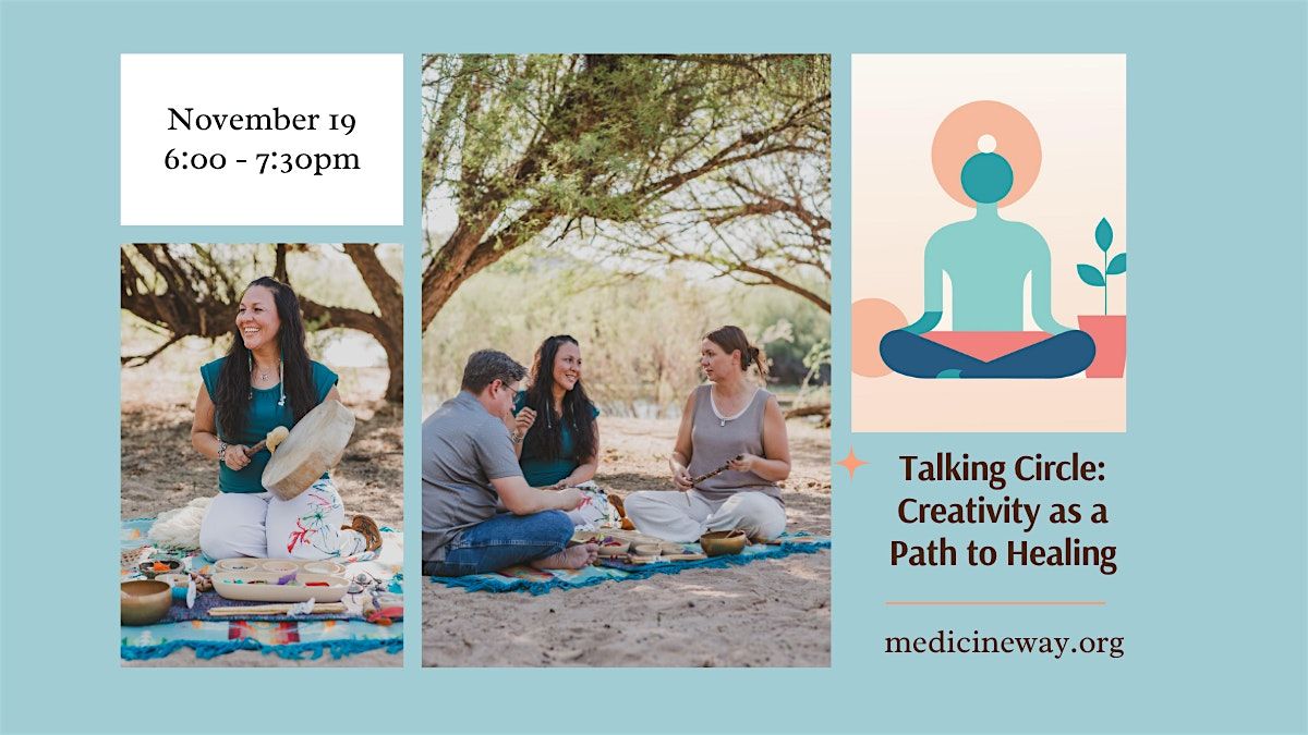 Talking Circle: Art as Medicine - Creativity as a Path to Healing