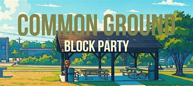 Common Ground Block Party