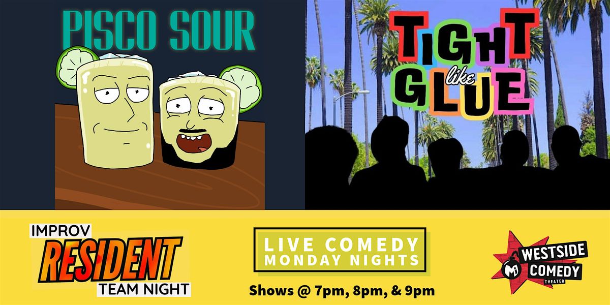 Improv Resident Teams! Pisco Sour & Tight Like Glue