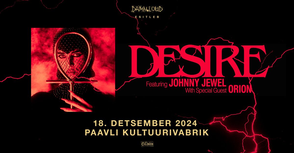 Desire (CA) + Orion (US) \u2022 18.12 \u2022 Paavli Kultuurivabrik