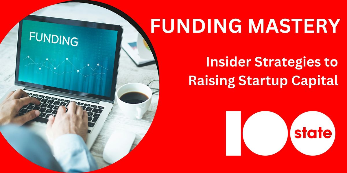 Funding Mastery: Insider Strategies to Raising Startup Capital