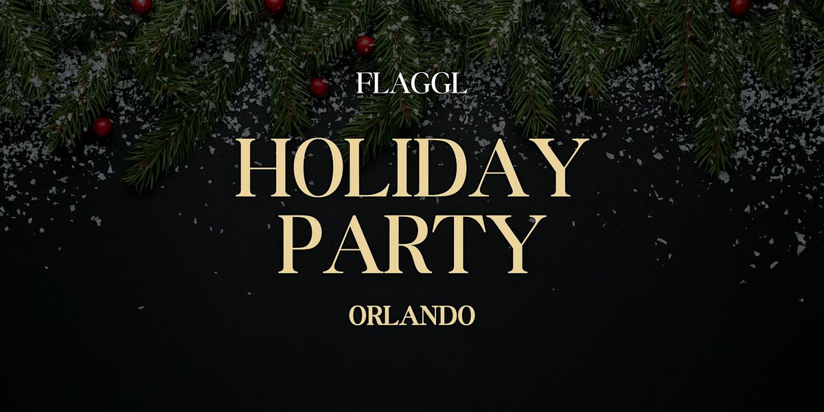FLAGGL Holiday Party - Orlando