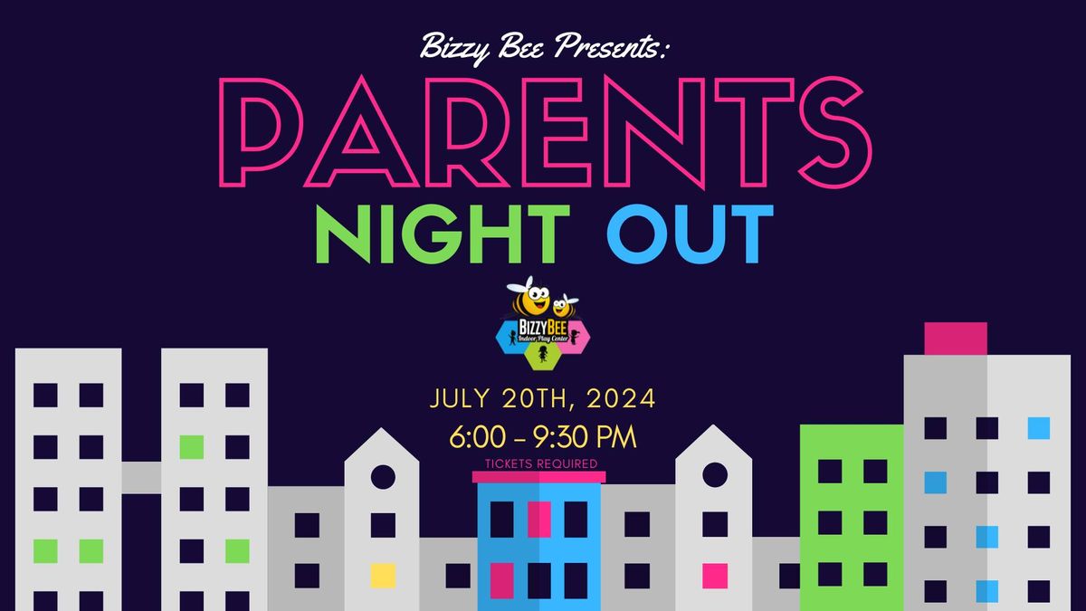 Parent's Night Out at Bizzy Bee | July 20