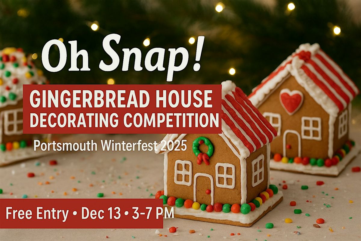 Oh Snap! Gingerbread House Decorating Contest