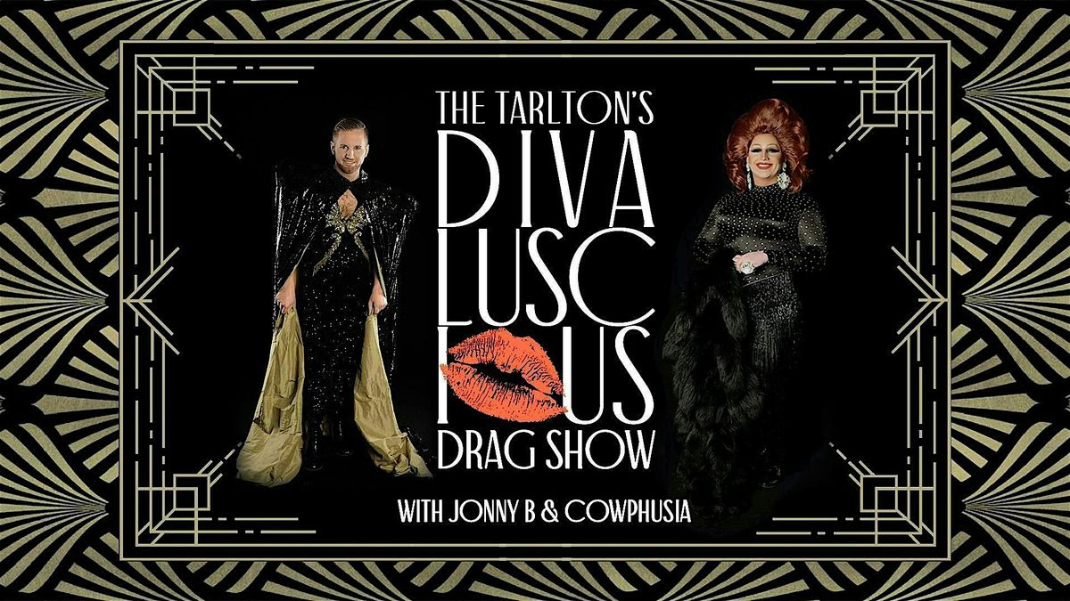The Tarlton's Divaluscious Drag Dinner Show | Hosted By Cowphusia