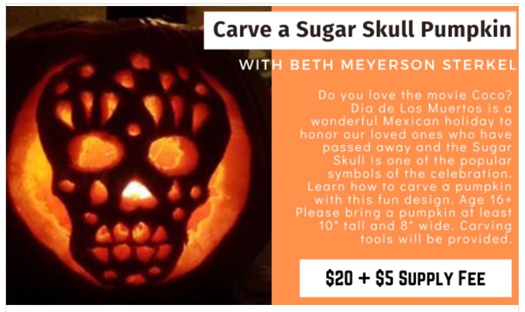 Carve a Sugar Skull Pumpkin - Open to the Public - $20 + $5 Supply Fee 