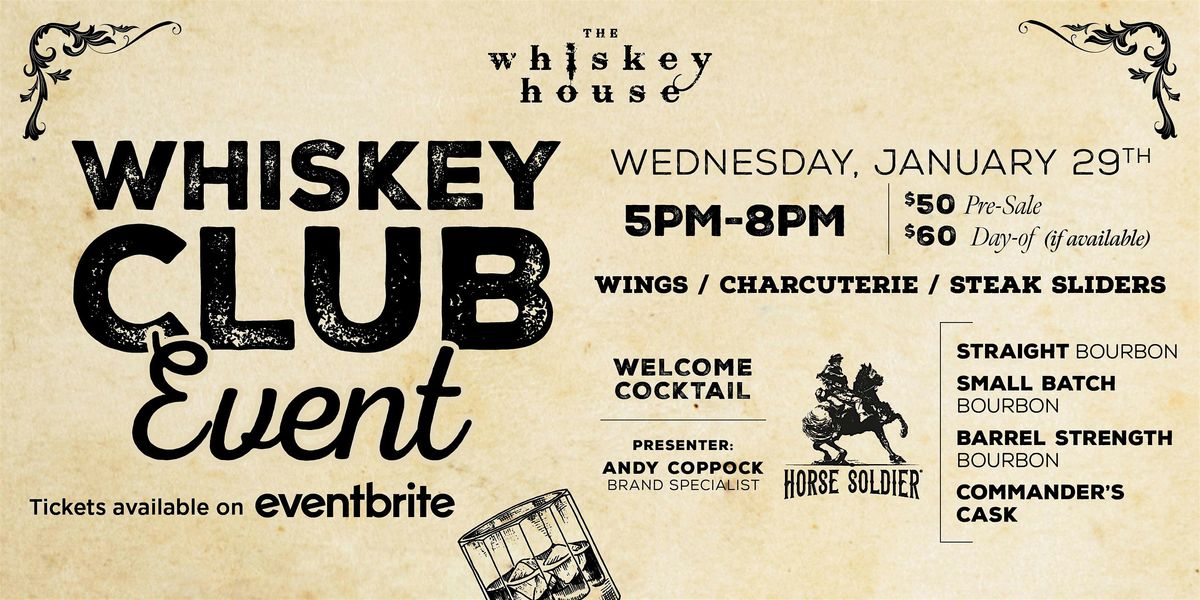 The Whiskey Club with American Freedom Distillery ~ Horse Soldier Bourbon