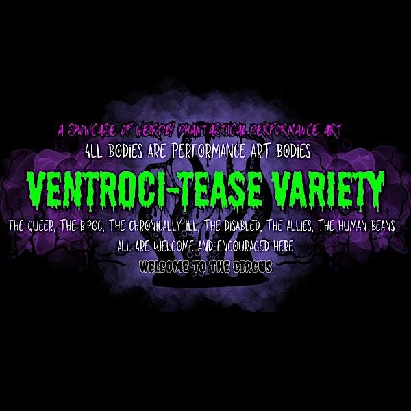 The Ventroci-Tease Variety Show